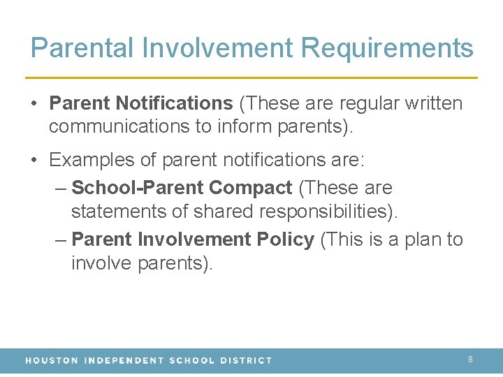 Parental Involvement Requirements • Parent Notifications (These are regular written communications to inform parents).