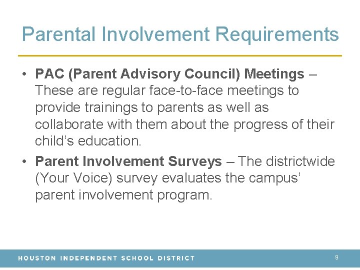 Parental Involvement Requirements • PAC (Parent Advisory Council) Meetings – These are regular face-to-face
