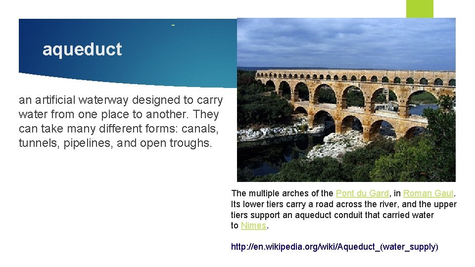 aqueduct an artificial waterway designed to carry water from one place to another. They