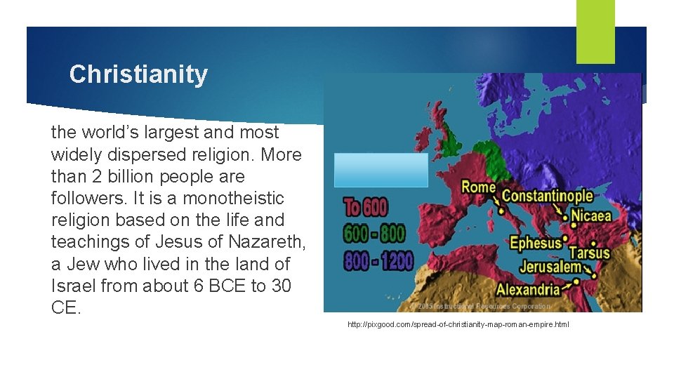 Christianity the world’s largest and most widely dispersed religion. More than 2 billion people