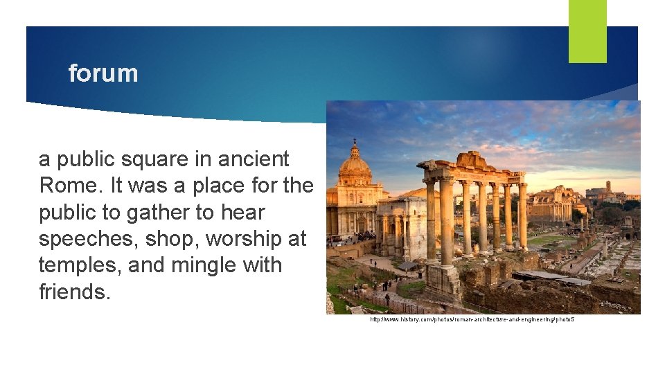 forum a public square in ancient Rome. It was a place for the public