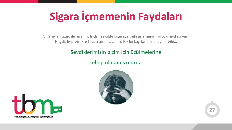 Sigara İçmemenin Faydaları Sigaradan uzak durmanın, hiçbir şekilde sigaraya bulaşmamanın birçok faydası var. Haydi,