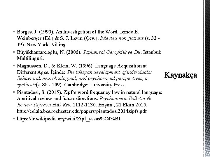 § Borges, J. (1999). An Investigation of the Word. İçinde E. Weinberger (Ed. )