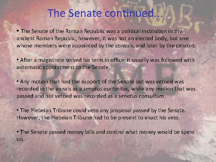 The Senate continued. . . • The Senate of the Roman Republic was a