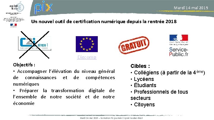 Mardi 14 mai 2019 Un nouvel outil de certification numérique depuis la rentrée 2018