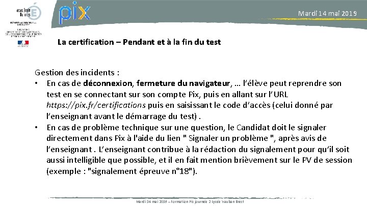 Mardi 14 mai 2019 La certification – Pendant et à la fin du test