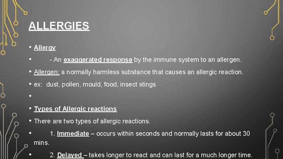 ALLERGIES • Allergy • - An exaggerated response by the immune system to an