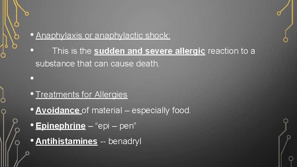  • Anaphylaxis or anaphylactic shock: • This is the sudden and severe allergic