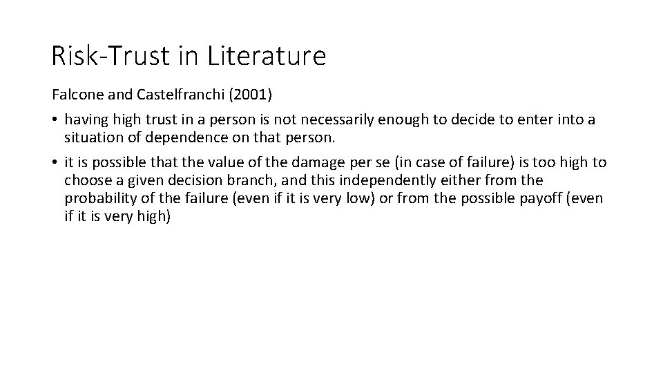 Risk-Trust in Literature Falcone and Castelfranchi (2001) • having high trust in a person