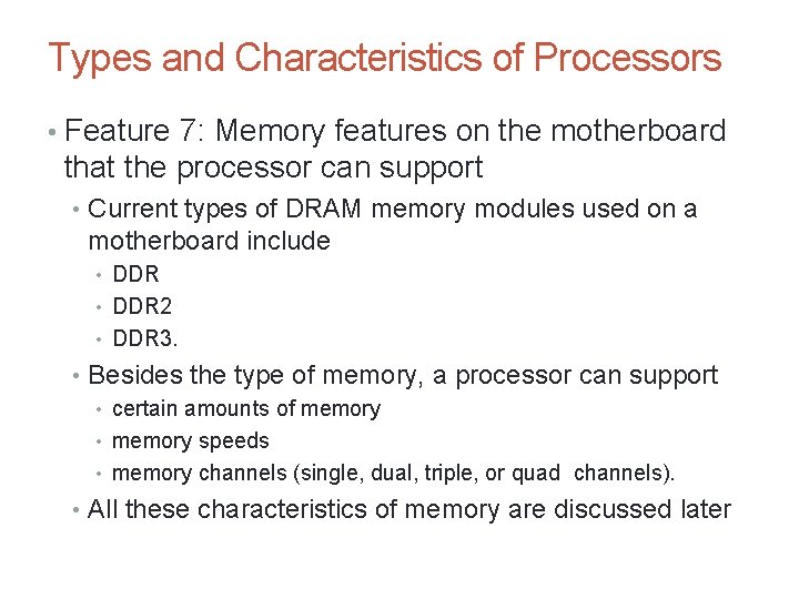 Types and Characteristics of Processors • Feature 7: Memory features on the motherboard that