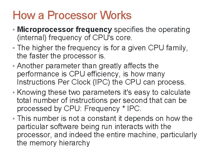 How a Processor Works • Microprocessor frequency specifies the operating (internal) frequency of CPU's