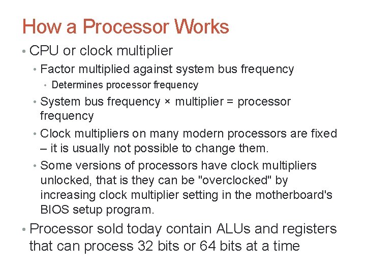 How a Processor Works • CPU or clock multiplier • Factor multiplied against system