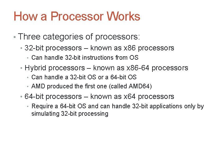 How a Processor Works • Three categories of processors: • 32 -bit processors –