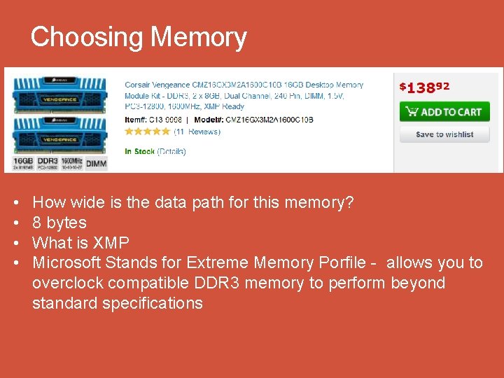 Choosing Memory • • How wide is the data path for this memory? 8