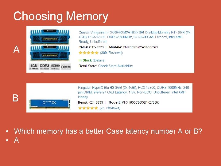 Choosing Memory A B • Which memory has a better Case latency number A
