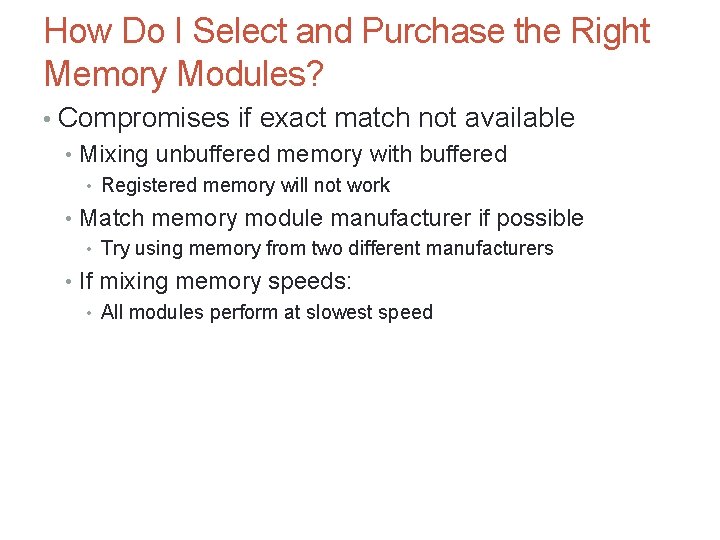How Do I Select and Purchase the Right Memory Modules? • Compromises if exact