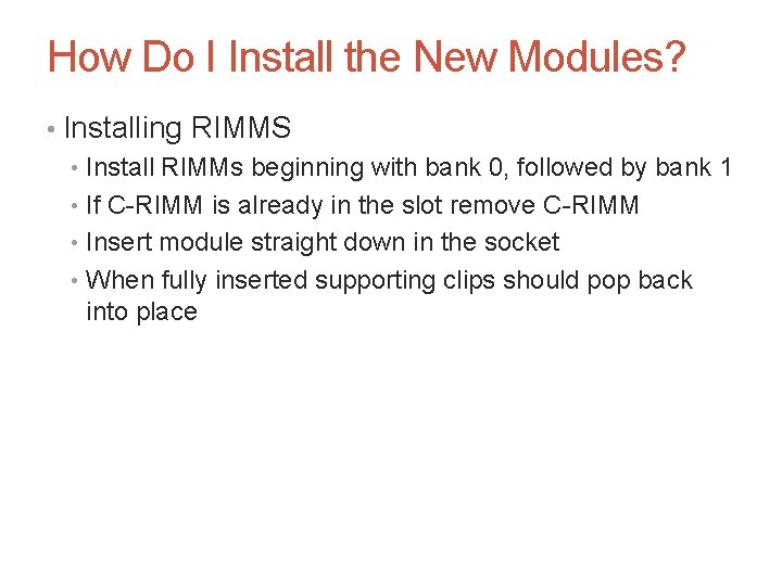 How Do I Install the New Modules? • Installing RIMMS • Install RIMMs beginning