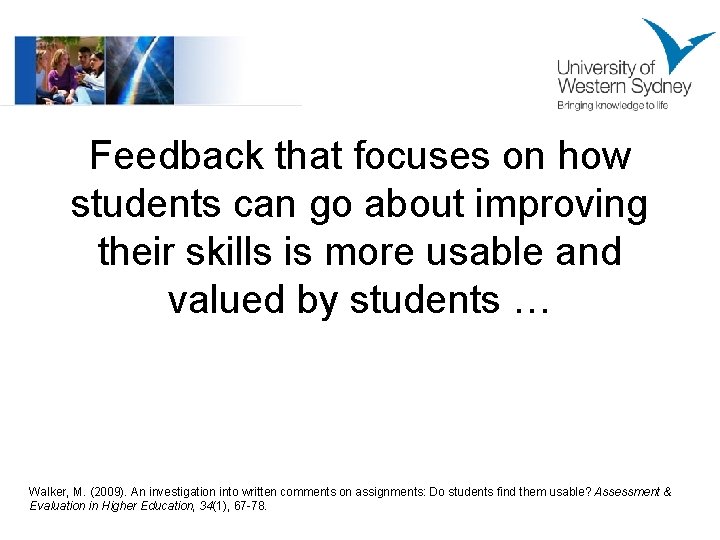Feedback that focuses on how students can go about improving their skills is more