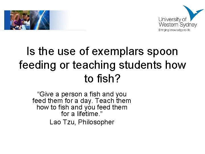 Is the use of exemplars spoon feeding or teaching students how to fish? “Give