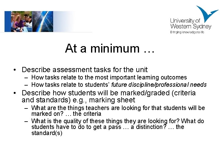 At a minimum … • Describe assessment tasks for the unit – How tasks