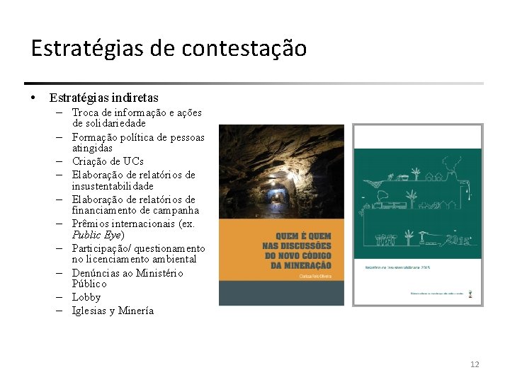 Estratégias de contestação • Estratégias indiretas – Troca de informação e ações de solidariedade