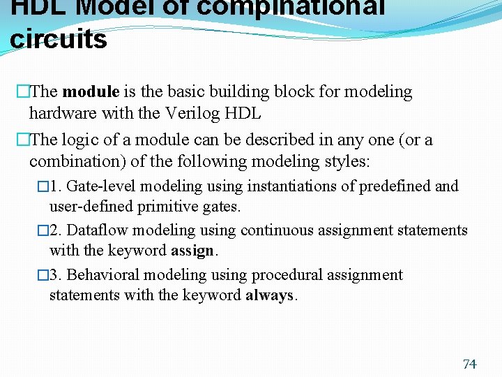 HDL Model of compinational circuits �The module is the basic building block for modeling