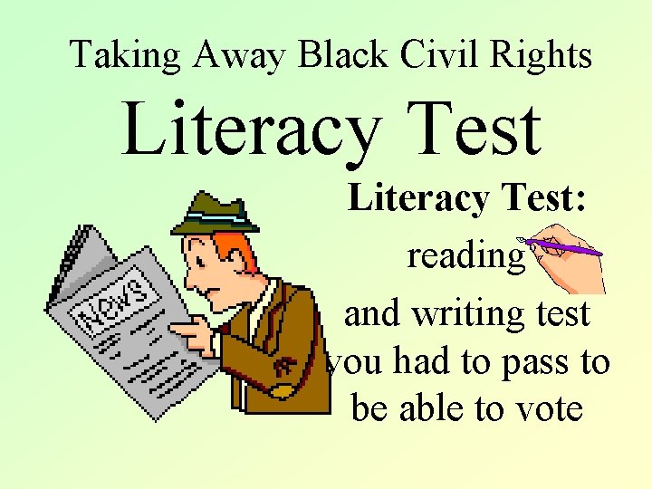 Taking Away Black Civil Rights Literacy Test: reading and writing test you had to