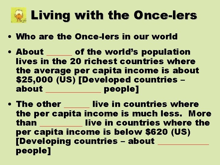 Living with the Once-lers • Who are the Once-lers in our world • About