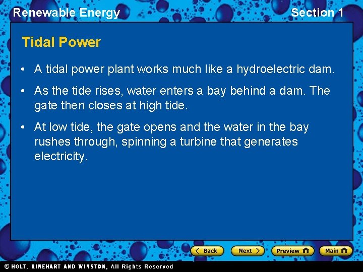 Renewable Energy Section 1 Tidal Power • A tidal power plant works much like
