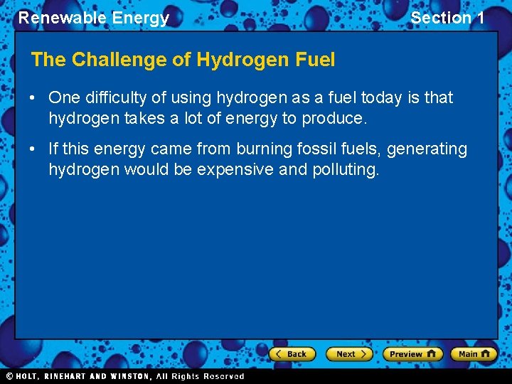 Renewable Energy Section 1 The Challenge of Hydrogen Fuel • One difficulty of using