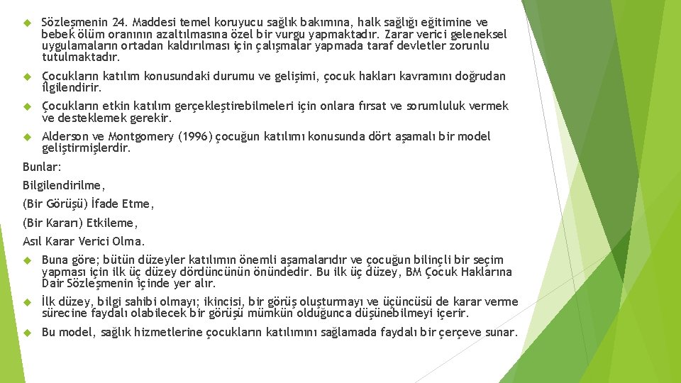  Sözleşmenin 24. Maddesi temel koruyucu sağlık bakımına, halk sağlığı eğitimine ve bebek ölüm