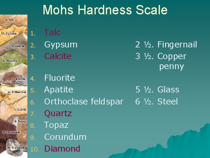 Mohs Hardness Scale 1. 2. 3. 4. 5. 6. 7. 8. 9. 10. Talc