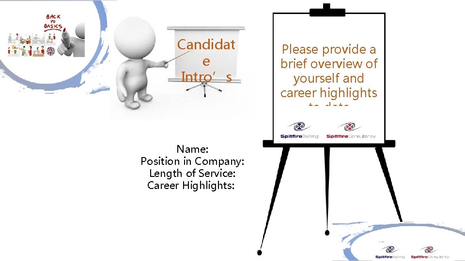 Candidat e Intro’s Name: Position in Company: Length of Service: Career Highlights: Please provide