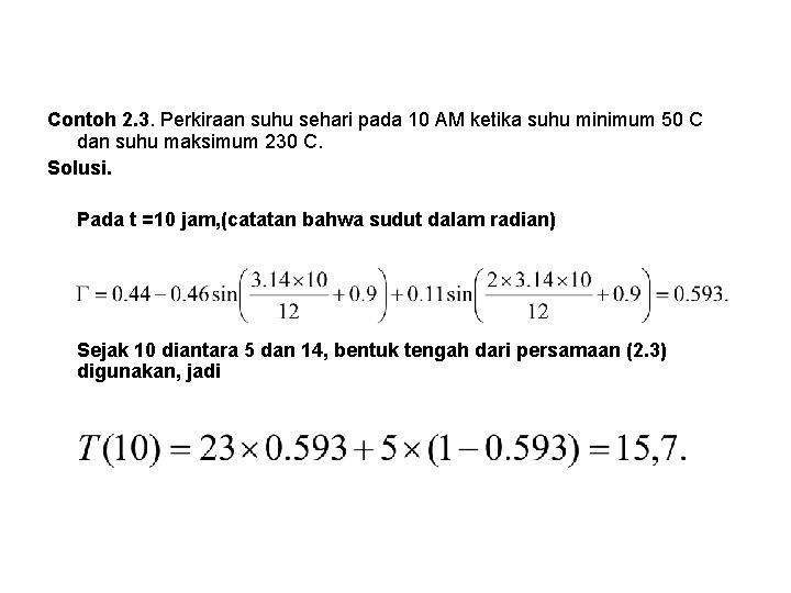 Contoh 2. 3. Perkiraan suhu sehari pada 10 AM ketika suhu minimum 50 C