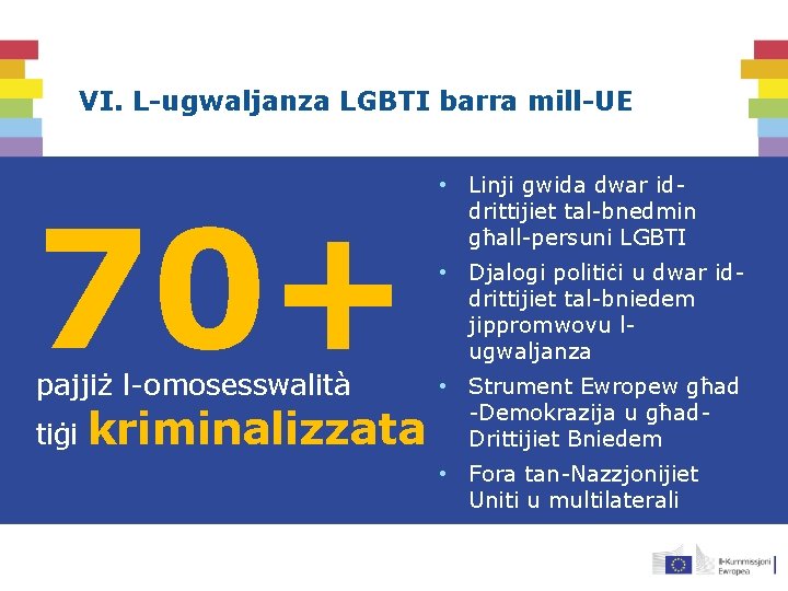 VI. L-ugwaljanza LGBTI barra mill-UE 70+ pajjiż l-omosesswalità tiġi kriminalizzata • Linji gwida dwar