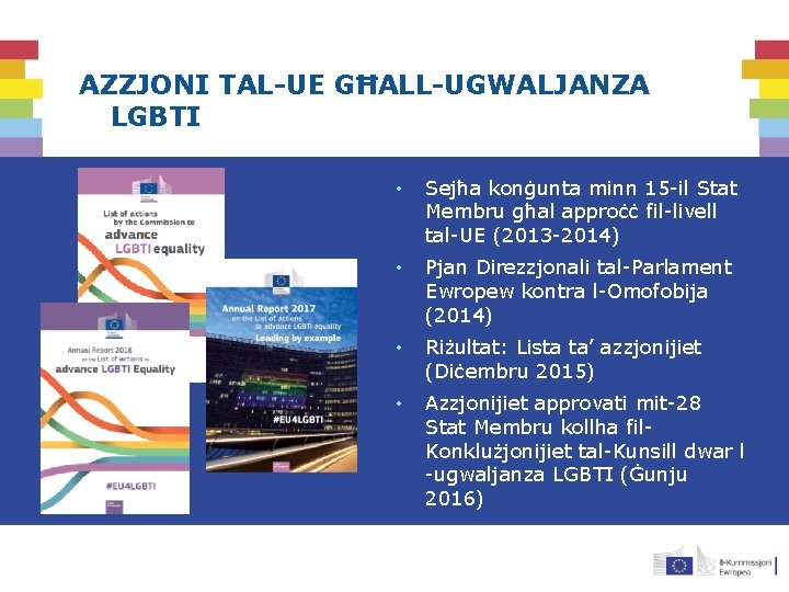 AZZJONI TAL-UE GĦALL-UGWALJANZA LGBTI • Sejħa konġunta minn 15 -il Stat Membru għal approċċ