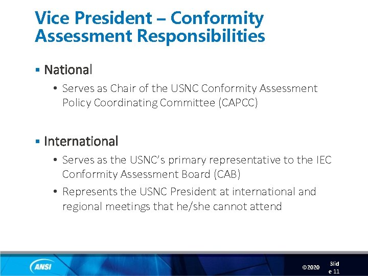 Vice President – Conformity Assessment Responsibilities § National • Serves as Chair of the