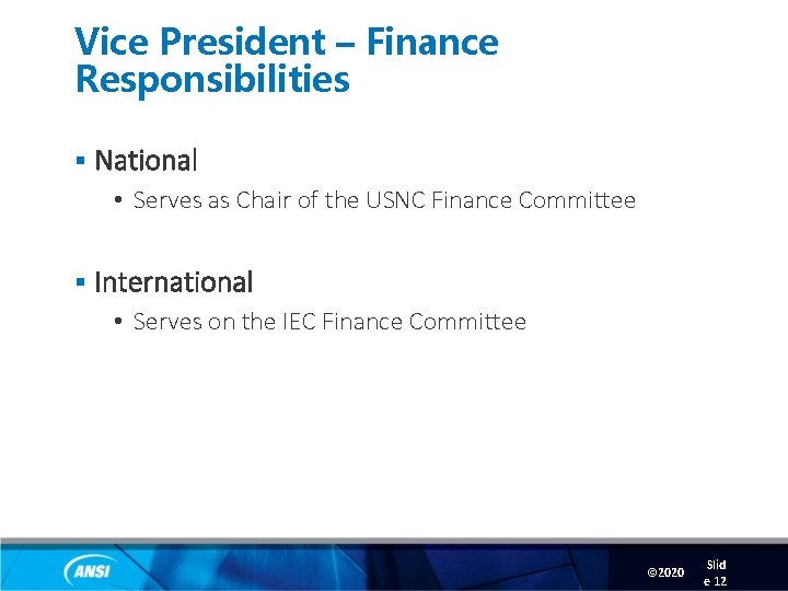Vice President – Finance Responsibilities § National • Serves as Chair of the USNC