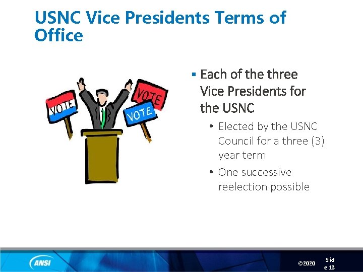 USNC Vice Presidents Terms of Office § Each of the three Vice Presidents for