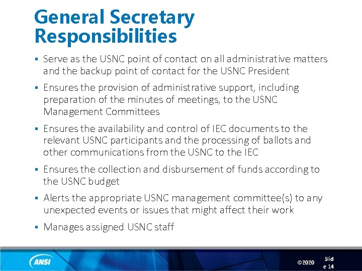 General Secretary Responsibilities § Serve as the USNC point of contact on all administrative