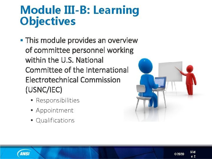 Module III-B: Learning Objectives § This module provides an overview of committee personnel working