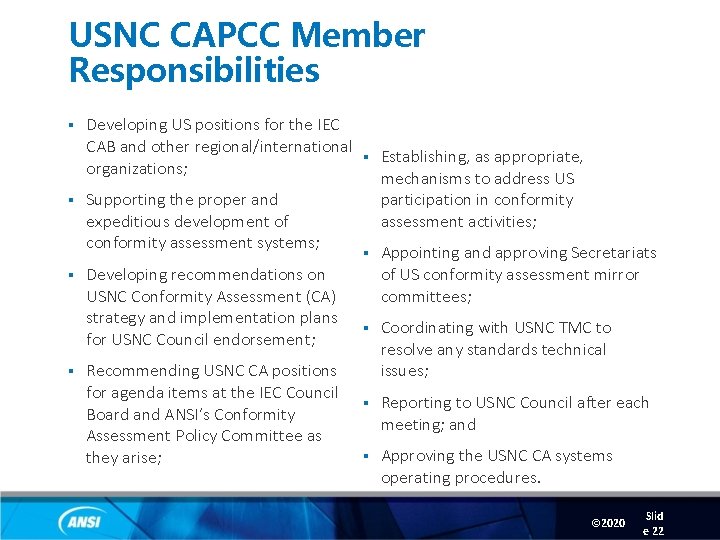 USNC CAPCC Member Responsibilities Developing US positions for the IEC CAB and other regional/international