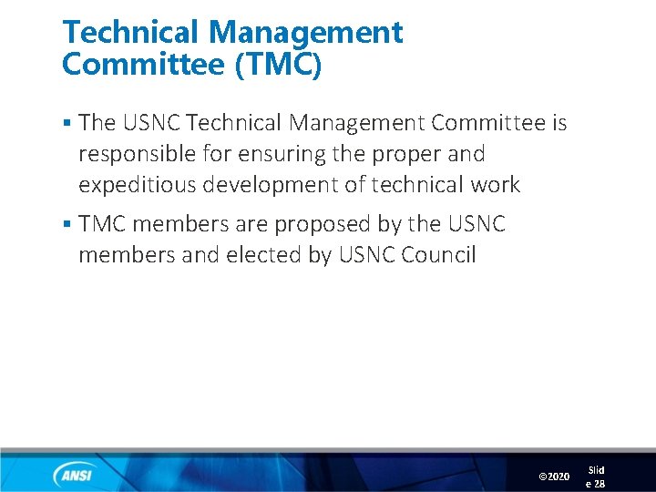 Technical Management Committee (TMC) § The USNC Technical Management Committee is responsible for ensuring