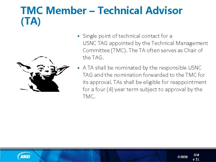 TMC Member – Technical Advisor (TA) § Single point of technical contact for a