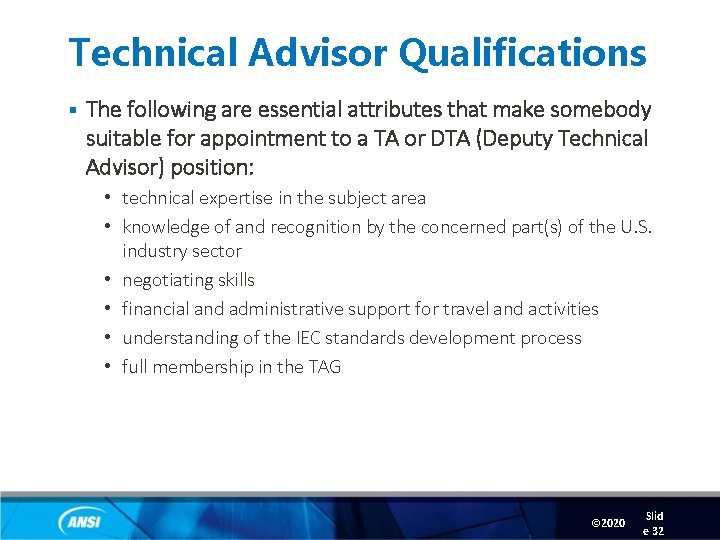 Technical Advisor Qualifications § The following are essential attributes that make somebody suitable for