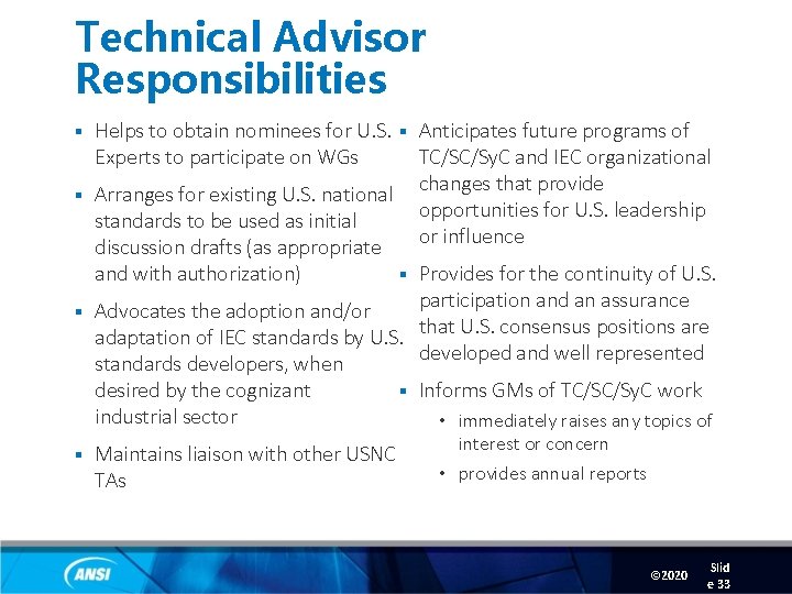 Technical Advisor Responsibilities Helps to obtain nominees for U. S. § Anticipates future programs