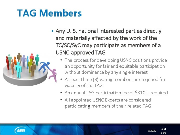 TAG Members § Any U. S. national interested parties directly and materially affected by