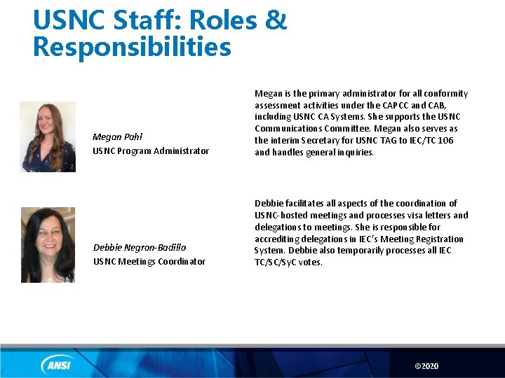 USNC Staff: Roles & Responsibilities Megan Pahl USNC Program Administrator Megan is the primary