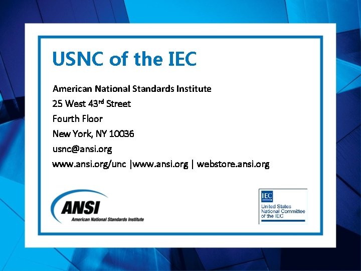 USNC of the IEC American National Standards Institute 25 West 43 rd Street Fourth