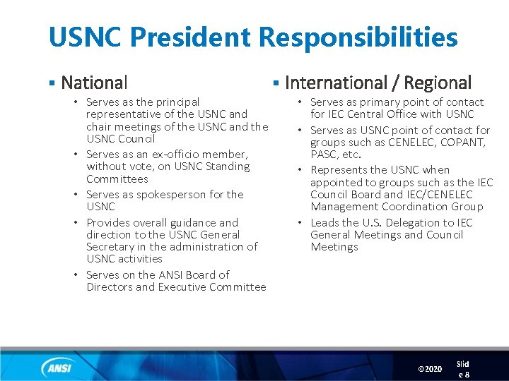 USNC President Responsibilities § National • Serves as the principal representative of the USNC